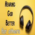 Hearing God Better for Others 